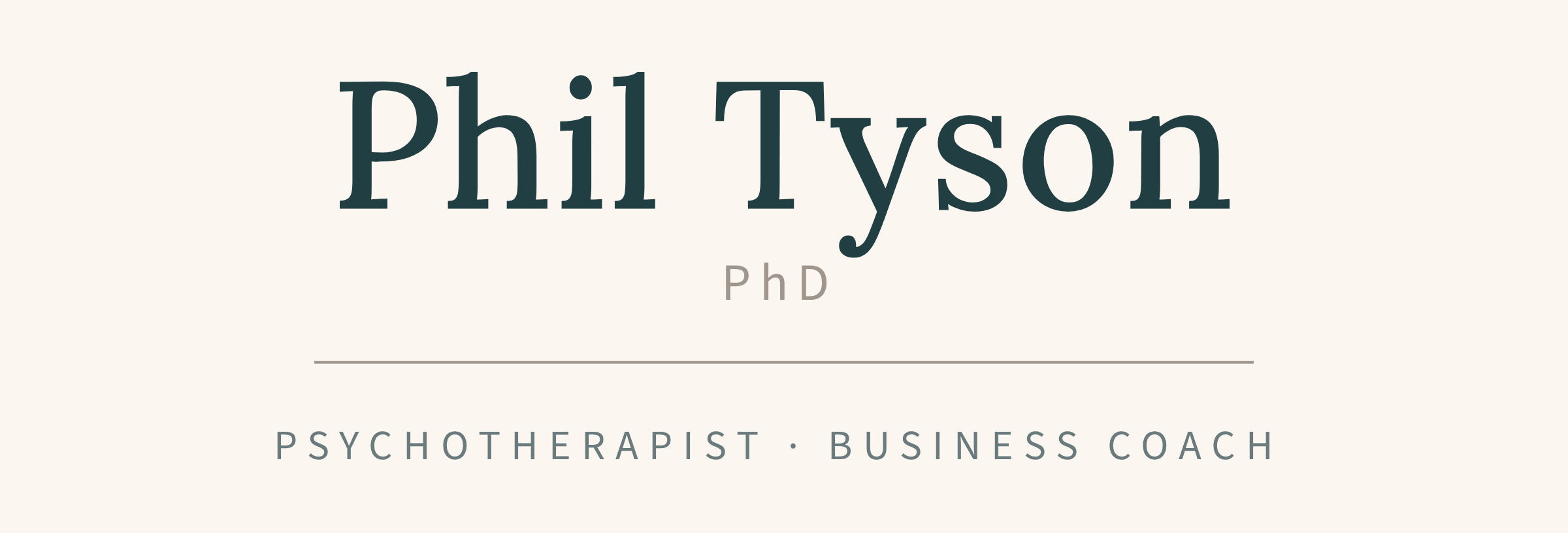Phil Tyson PhD, Psychotherapist and Business Coach Phil Tyson PhD, Psychotherapist and Business Coach